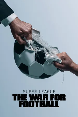 Super league: the war for football